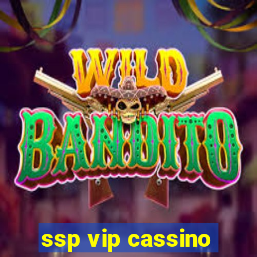 ssp vip cassino